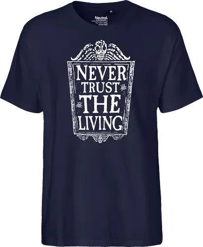 Never trust the living