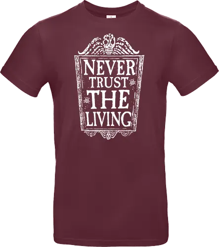 Never trust the living