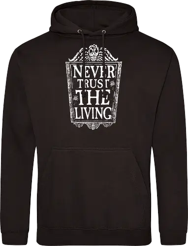 Never trust the living