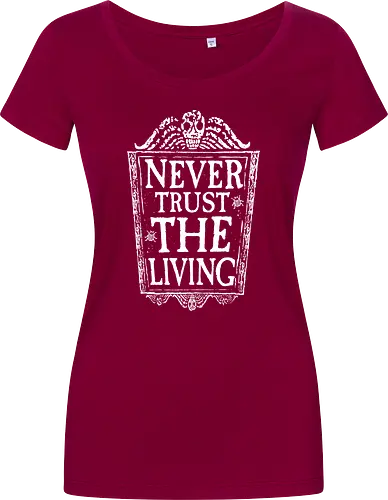 Never trust the living