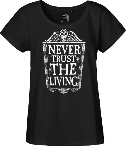Never trust the living