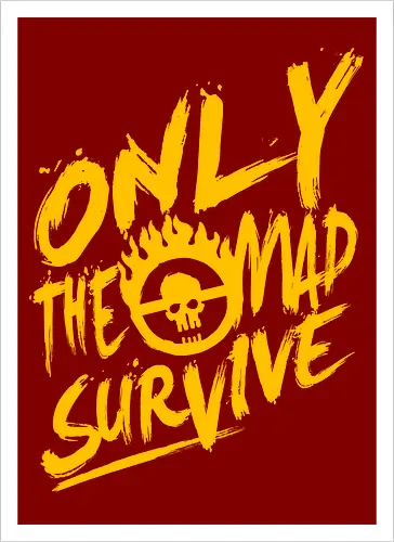 Only the mad
