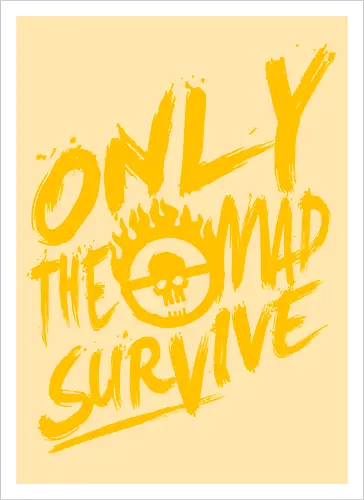 Only the mad