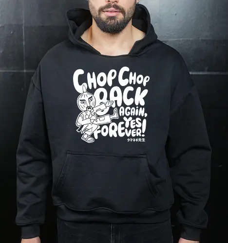 Chop chop back again