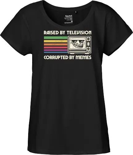 Raised by TV Corrupted by Memes