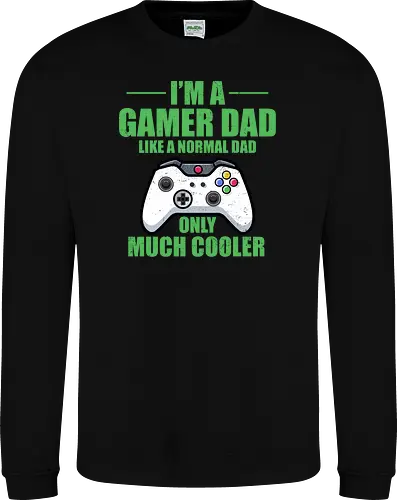 I'M A GAMER DAD LIKE A NORMAL DAD ONLY MUCH COOLER