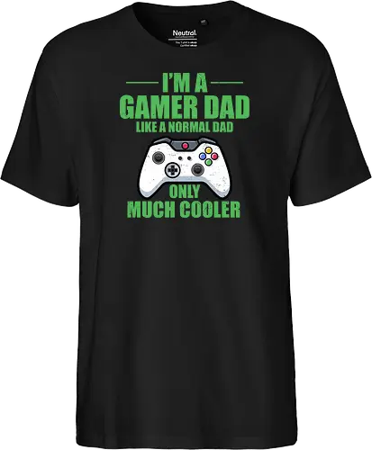 I'M A GAMER DAD LIKE A NORMAL DAD ONLY MUCH COOLER