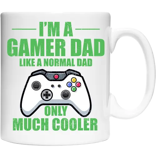I'M A GAMER DAD LIKE A NORMAL DAD ONLY MUCH COOLER