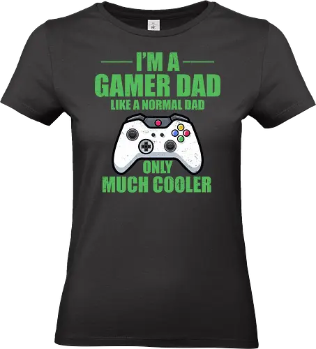 I'M A GAMER DAD LIKE A NORMAL DAD ONLY MUCH COOLER - gamer dad, video game, controller, humor, text, green background, cool dad, gaming, playful design, father's day - Standard T-Shirt (Frauen)