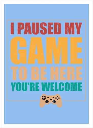 I paused my game to be here, you're welcome.
