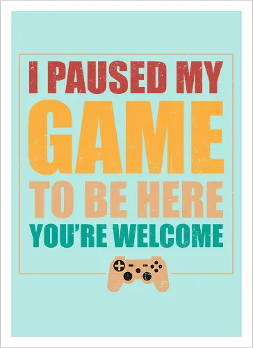 I paused my game to be here, you're welcome.
