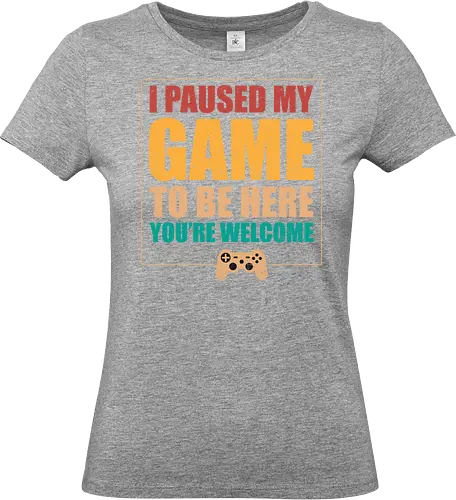 I paused my game to be here, you're welcome. - gaming, humor, text, controller, message, bold, colorful, joke, typography, brown background - Standard T-Shirt (Frauen)