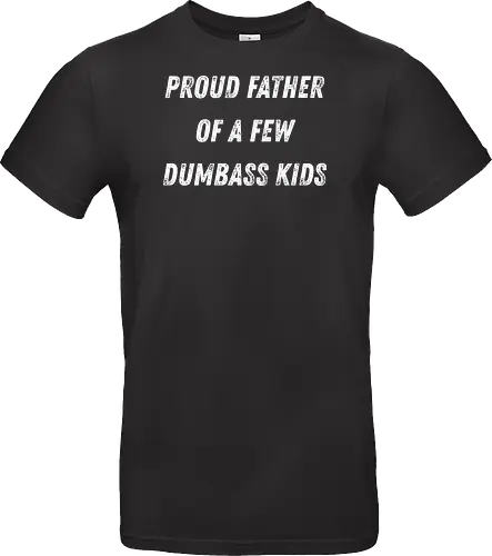proud father of a few dumbass kids