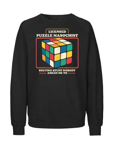 Licensed Puzzle Masochist  - 80s, 90s, cube, funny, geek, geometric, hobby, humor, nerd, nostalgia, puzzle, retro, rubiks cube, sarcasm, vintage - Fairtrade Sweatshirt