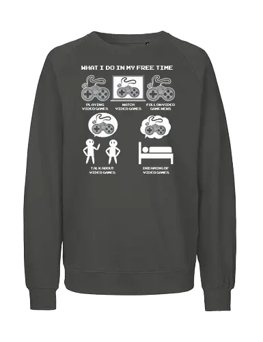 What I do in my free time - Fairtrade Sweatshirt