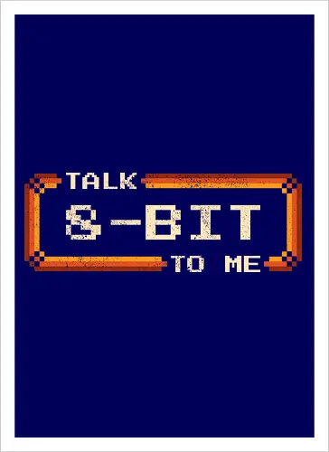 Talk 8-Bit To Me