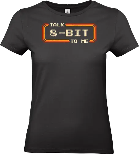Talk 8-Bit To Me - 8bit, 8 bit, arcade, gamer, games, gaming, geek, humor, nerd, nostalgia, old school, pixel, pixelart, retro, vintage - Standard T-Shirt (Frauen)