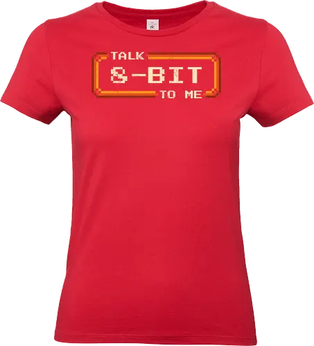 Talk 8-Bit To Me - 8bit, 8 bit, arcade, gamer, games, gaming, geek, humor, nerd, nostalgia, old school, pixel, pixelart, retro, vintage - Standard T-Shirt (Frauen)