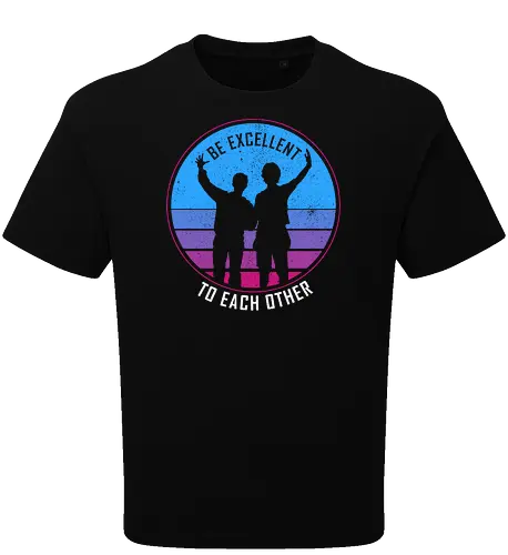 Be Excellent To Each Other 80s