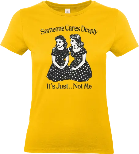 Someone Cares Deeply - someone, cares deeply, it’s just not me, mental health matters, mental health, self care, sarcastic, relatable - Standard T-Shirt (Frauen)