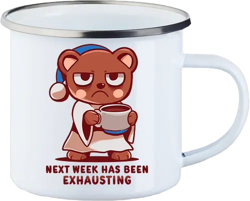 Next Week has been Exhausting