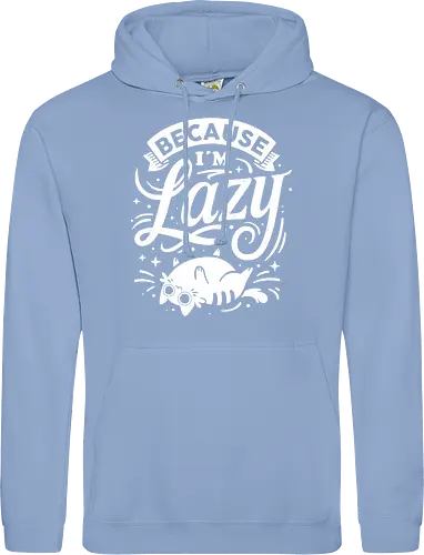 Because I Am Lazy