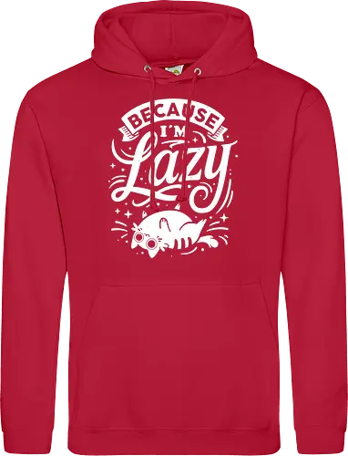 Because I Am Lazy