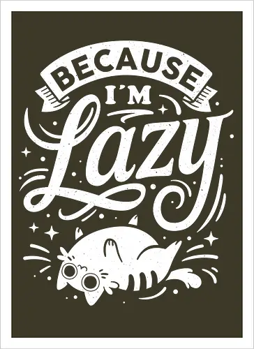 Because I Am Lazy