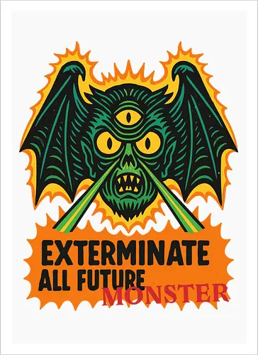 Exterminate All Future Monster