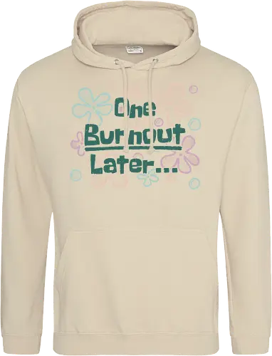 One Burnout Later