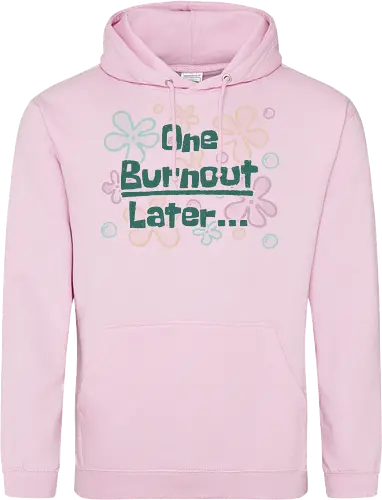 One Burnout Later