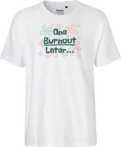 One Burnout Later