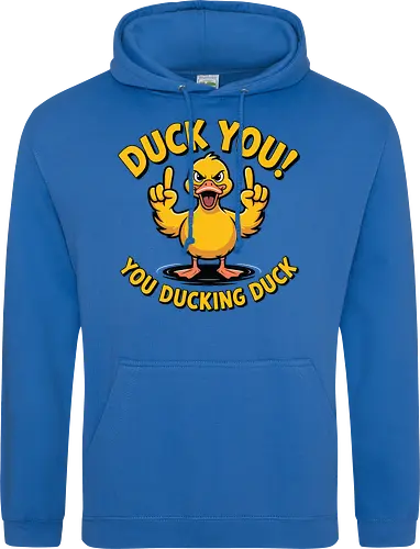 Duck You! You ducking duck 