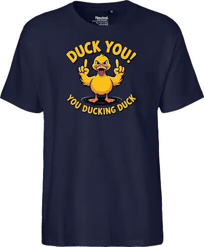 Duck You! You ducking duck 