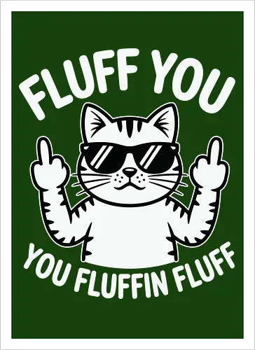 Fluff you. You fluffin fluff