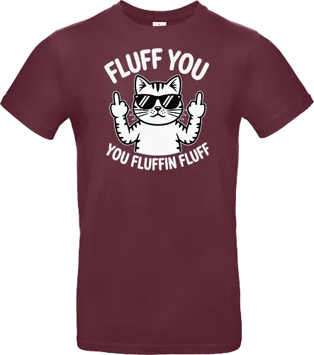 Fluff you. You fluffin fluff