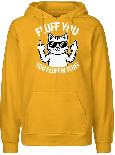 Fluff you. You fluffin fluff - cat, sunglasses, cartoon, humor, cheeky, playful, typography, design, gray, attitude - Fairtrade Hoodie