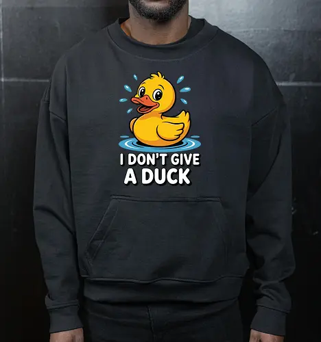 I DON'T GIVE A DUCK