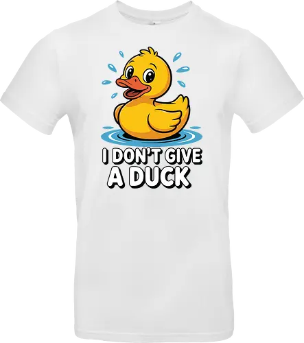 I DON'T GIVE A DUCK
