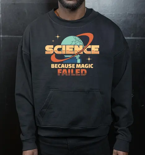 Science Because Magic Failed - science, biology, chemical, chemistry, engineer, engineering, funny, geek, humor, laboratory, magic, nerd, scientist, stem, teacher - Cropped Sweatshirt
