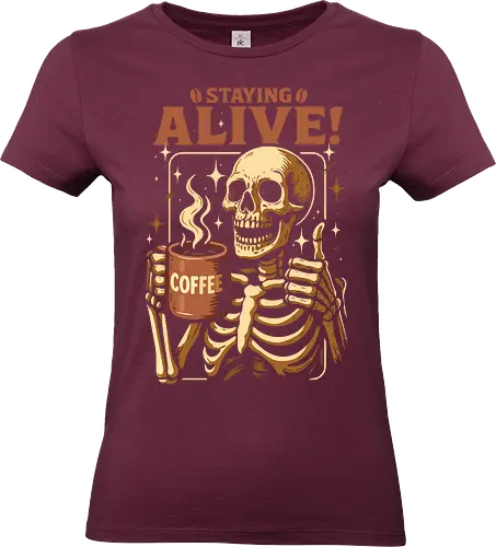 Am Leben bleiben - Lustiger Kaffee - schlechte Laune, Koffein, Kaffee, Kaffeesucht, Tasse Kaffee, dunkel, tot, Tod, Kraftstoff, lustig, ich hasse Montage, Morgen, Sarkasmus, Spruch, Skelett, Totenkopf-T-Shirt, bleib am Leben, am Leben bleiben - Standard T-Shirt (Frauen)