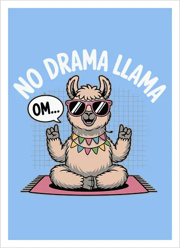 No Drama Llama. Om...