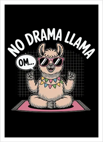 No Drama Llama. Om...