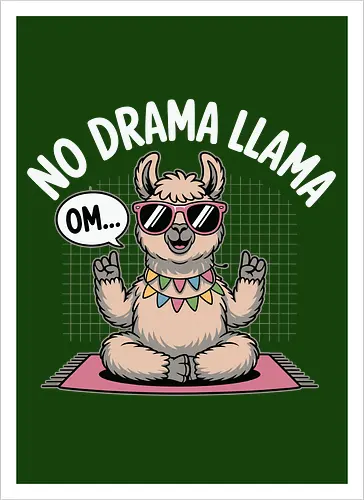 No Drama Llama. Om...