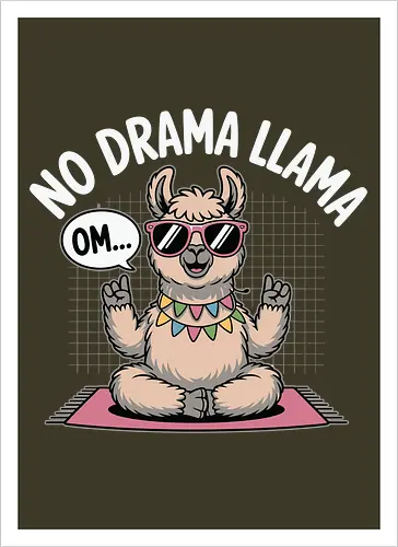 No Drama Llama. Om...