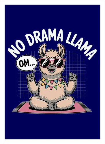 No Drama Llama. Om...