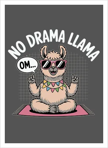 No Drama Llama. Om...