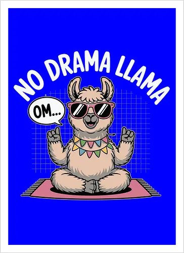 No Drama Llama. Om...
