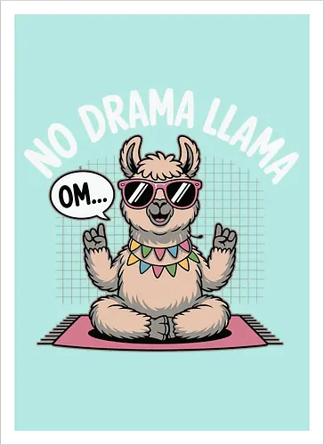 No Drama Llama. Om...