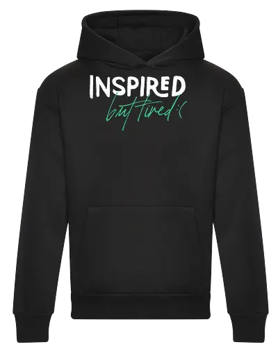 Inspired but tired